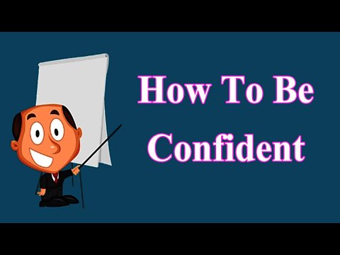 How To Be Confident ? | The Ultimate Guide to Confidence | How to Be Unstoppably Confident [Video]
