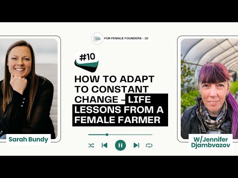 How to Adapt to Constant Change – Life Lessons from a Female Farmer | Ep – 10 | FFF [Video]