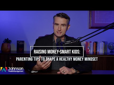 RAISING MONEY-SMART KIDS: Parenting Tips to Shape a Healthy Money Mindset [Video]