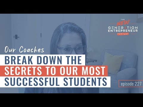 Our Coaches Break Down The Secrets Of Our Most Successful Students || Episode 227 [Video]