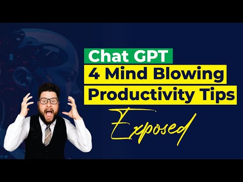 Chat GPT: 4 Mind Blowing Productivity Tips Exposed [Video]