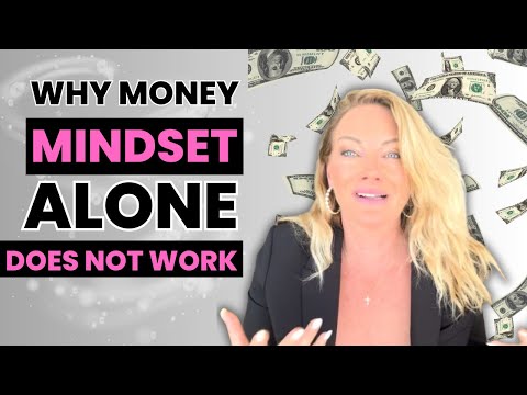 Why Money Mindset Alone Does Not Work [Video]