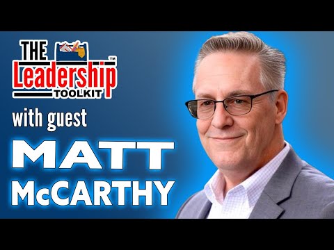 The Leadership Toolkit hosted by Mike Phillips with guest Matt McCarthy [Video]
