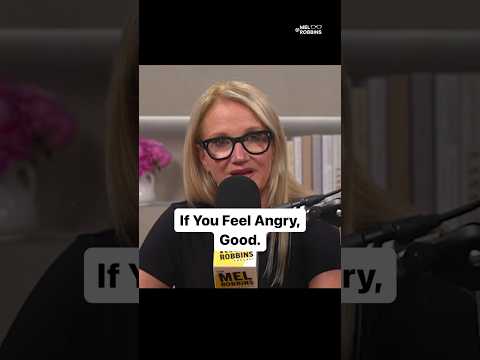 If you feel angry, good. | Mel Robbins [Video]