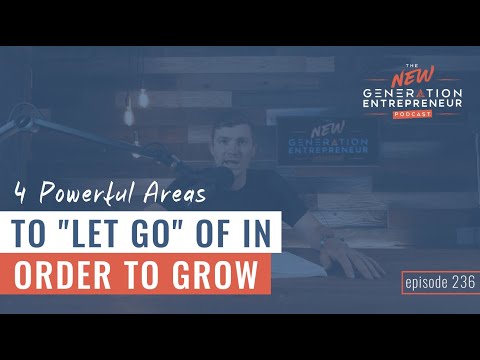4 Powerful Areas To “Let Go” Of In Order To Grow || Episode 236 [Video]
