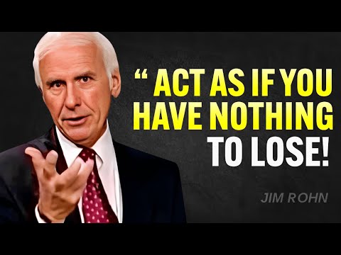 BE SILENT And Act As If You Have NOTHING To Lose – Jim Rohn Motivation [Video]