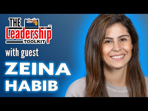 The Leadership Toolkit hosted by Mike Phillips with guest Zeina Habib [Video]