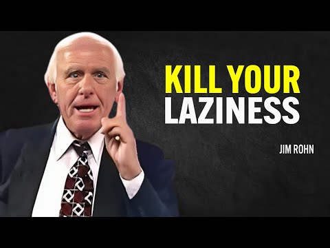 KILL YOUR LAZINESS, YOU HAVE WORK TO DO – Jim Rohn Motivation [Video]