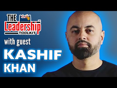 The Leadership Toolkit hosted by Mike Phillips with guest Kashif Khan [Video]