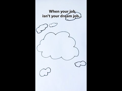 When Your Job Isn’t Your Dream Job [Video]