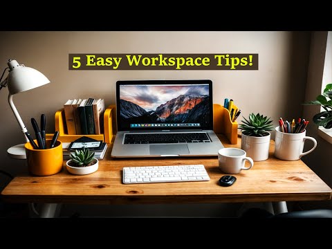 5 Simple Tips to Keep Your Workspace Organized and Productive! [Video]