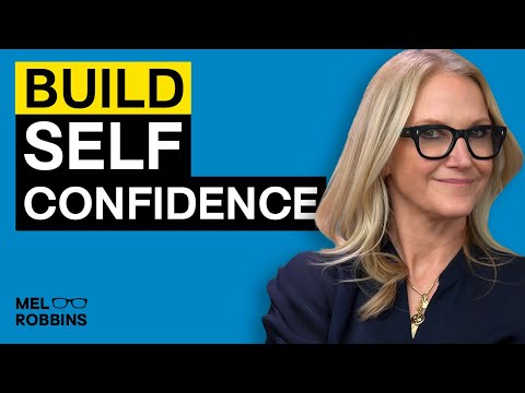 5 Strategies To Build Unshakable Self-Confidence | Mel Robbins [Video]