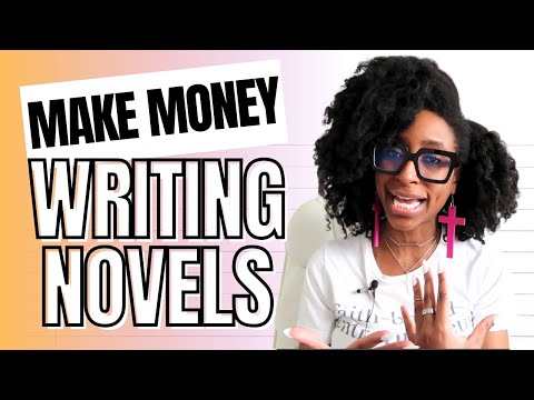 HOW TO EARN MONEY FROM NOVEL WRITING (You Wouldn