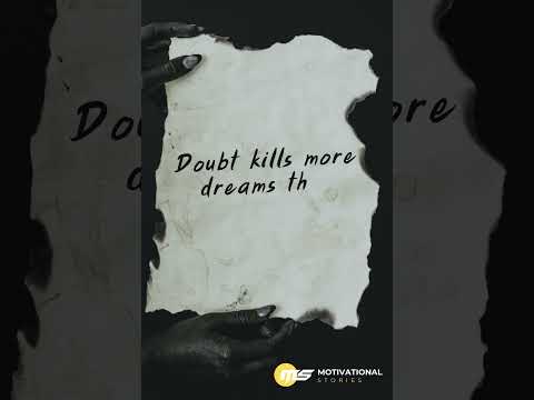 Doubt kills more dreams [Video]