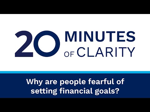 20 Minutes | Why are people fearful of setting financial goals? [Video]