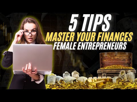 5 Tips for Female Entrepreneurs to Master Finances [Video]