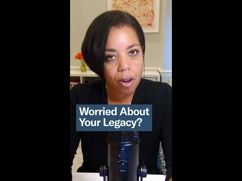 Worried About Your Legacy? [Video]