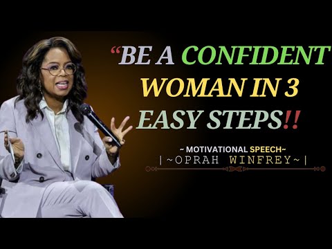 OPRAH WINFREY|"BE A CONFIDENT WOMAN IN 3 EASY STEPS"|MOTIVATIONAL SPEECH [Video]