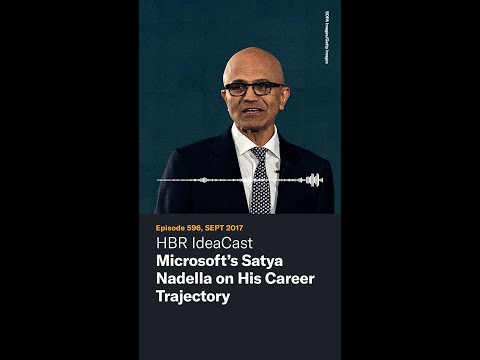 HBR IdeaCast 1,000: Satya Nadella on His Career [Video]