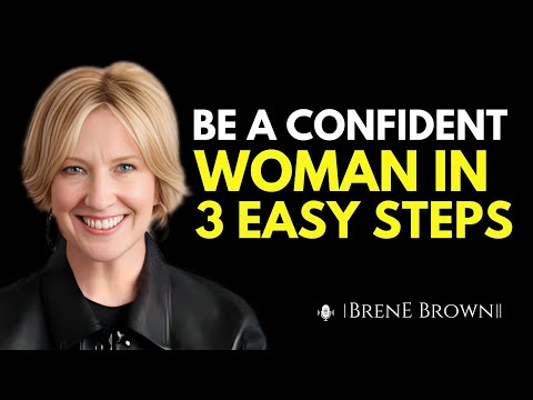 BE A CONFIDENT WOMAN IN EASY 3 STEPS  | MOTIVATION SPEECH | BRENE BROWN [Video]