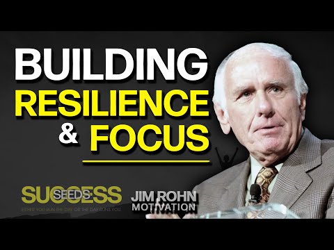 Jim Rohn - Secrets to Building Resilience and Focus | Inspiring Motivational Speech [Video]