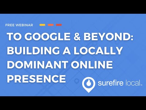 To Google & Beyond: Building a Locally Dominant Online Presence [Video]