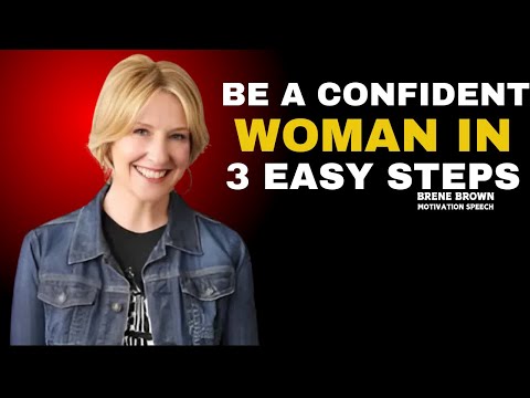 BE A CONFIDENT WOMAN IN 3 EASY STEPS | BRENE BROWN BEST MOTIVATIONAL SPEECH [Video]