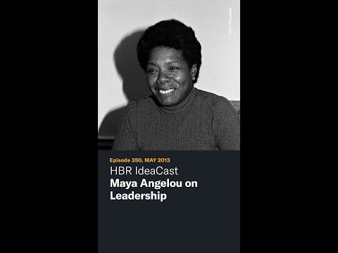 HBR IdeaCast 1,000: Maya Angelou on Leadership [Video]