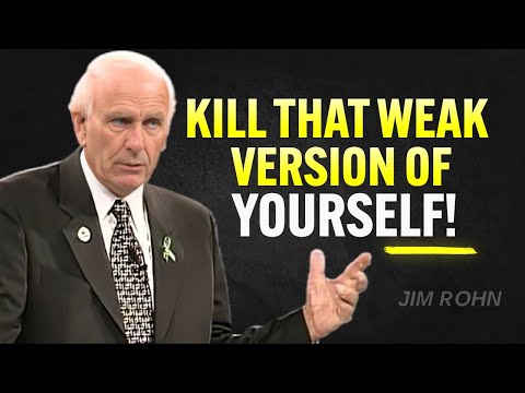 Kill That Weak Version of Yourself - Jim Rohn Motivation [Video]