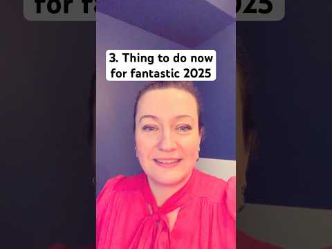 3 thing to do to prepare for fantastic 2025! [Video]