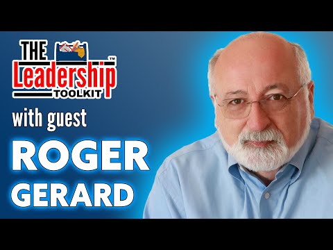 The Leadership Toolkit hosted by Mike Phillips with guest Dr. Roger Gerard [Video]